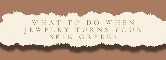 What to Do When Jewelry Turns Your Skin Green – A Quick Guide